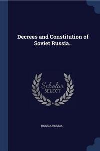 Decrees and Constitution of Soviet Russia..