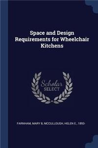 Space and Design Requirements for Wheelchair Kitchens