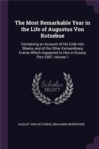Most Remarkable Year in the Life of Augustus Von Kotzebue