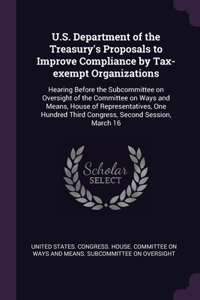 U.S. Department of the Treasury's Proposals to Improve Compliance by Tax-exempt Organizations
