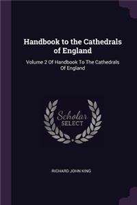 Handbook to the Cathedrals of England