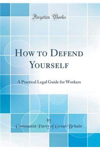 How to Defend Yourself