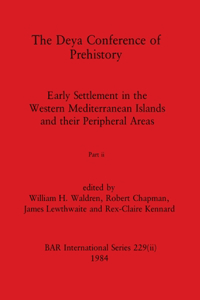 Deya Conference of Prehistory, Part ii