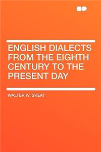 English Dialects from the Eighth Century to the Present Day