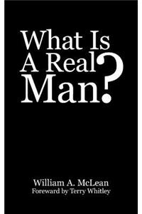 What Is A Real Man?