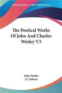 Poetical Works Of John And Charles Wesley V3