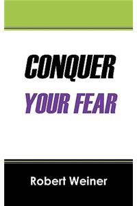 Conquer Your Fear