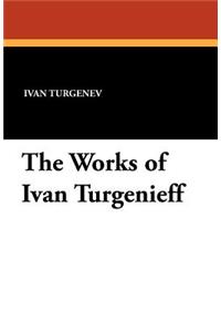 The Works of Ivan Turgenieff