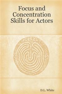 Focus And Concentration Skills For Actors