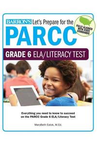 Let's Prepare for the Parcc Grade 6 Ela/Literacy Test