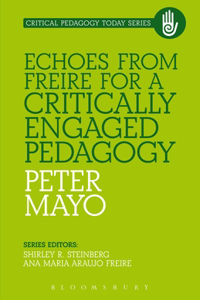 Echoes from Freire for a Critically Engaged Pedagogy