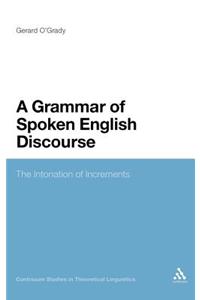 A Grammar of Spoken English Discourse