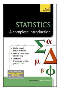 Statistics: A Complete Introduction: Teach Yourself