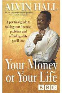 Your Money or Your Life