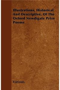 Illustrations, Historical and Descriptive, of the Oxford Newdigate Prize Poems