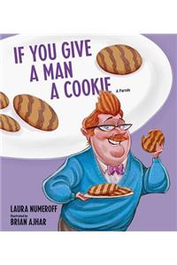 If You Give a Man a Cookie