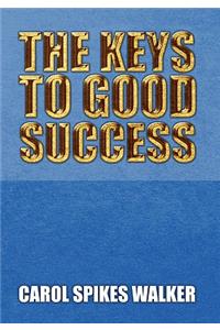 The Keys to Good Success