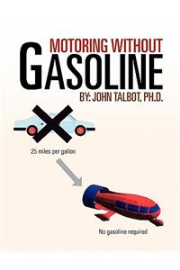 Motoring without Gasoline