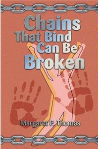 Chains That Bind Can Be Broken