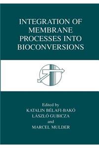 Integration of Membrane Processes Into Bioconversions