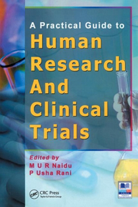 A Practical Guide to Human Research and Clinical Trials