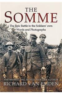 Somme: The Epic Battle in the Soldiers' Own Words and Photographs