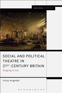 Social and Political Theatre in 21st-Century Britain