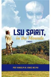 LSU Spirit, in the Mounds