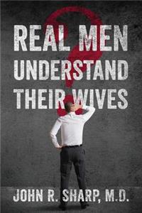 Real Men Understand Their Wives