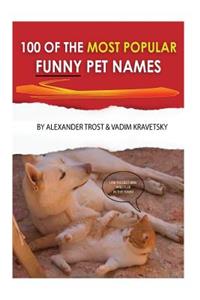 100 of the Most Popular Funny Pet Names