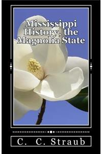 Mississippi History, the Magnolia State