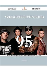 Avenged Sevenfold 95 Success Secrets - 95 Most Asked Questions On Avenged Sevenfold - What You Need To Know