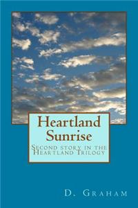 Heartland Sunrise: Second Story in the Heartland Trilogy