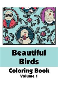 Beautiful Birds Coloring Book (Volume 1)