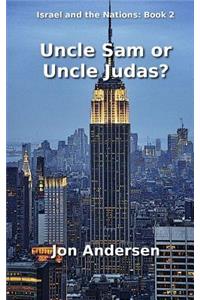 Uncle Sam or Uncle Judas?