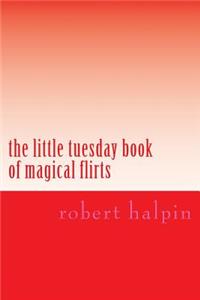 little tuesday book of magical flirts