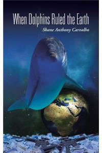 When Dolphins Ruled the Earth