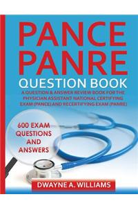 Pance and Panre Question Book: A Comprehensive Question and Answer Study Review Book for the Physician Assistant National Certification and Recertifi