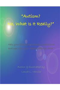 Autism? No, What Is Really Going On?