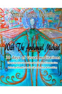 Spiritual Angelic Meditation With The Archangel Michael