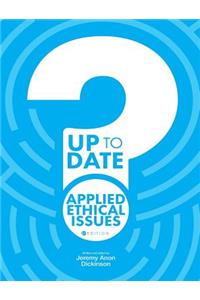 Up to Date Applied Ethical Issues