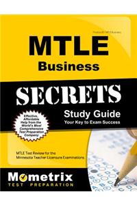 Mtle Business Secrets Study Guide: Mtle Test Review for the Minnesota Teacher Licensure Examinations
