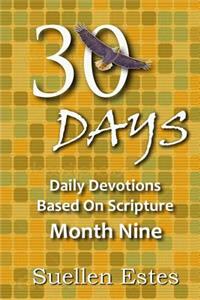 30 Days Month Nine: Daily Devotions Based On Scripture