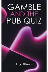 Gamble and the Pub Quiz