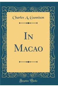 In Macao (Classic Reprint)