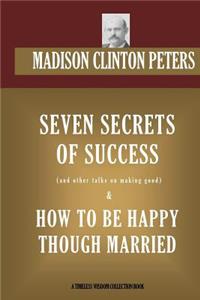 Seven Secrets of Success & How to be Happy Though Married