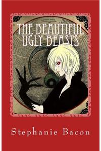 The Beautiful Ugly Beasts