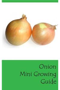 Onion Mini Growing Guide
