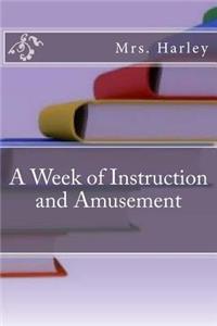 A Week of Instruction and Amusement