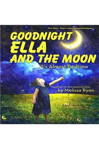 Goodnight Ella and the Moon, It's Almost Bedtime